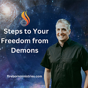 Your Steps to Freedom from Demons